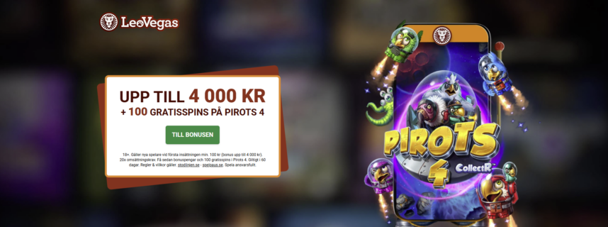 Leovegas casino bonus - upp till 4000 kr +100 gratisspins i Pirots 4 i välkomstbonus!